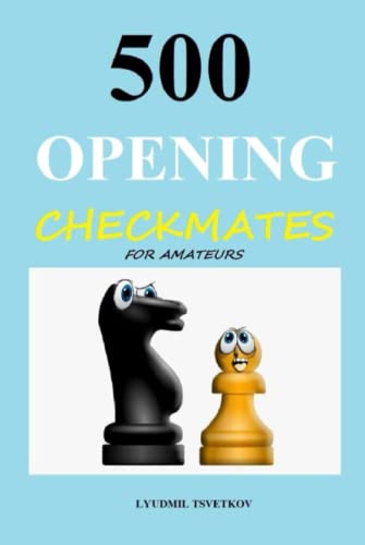500 Opening Checkmates for Amateurs von Independently published